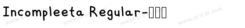 Incompleeta Regular字体转换 Incompleeta Regular字体转换